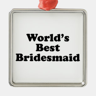 Beste Bridesmaid ter wereld Metalen Ornament