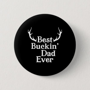 Beste Buckin Dad Ooit Deer Hunting Bucking Dad Fai Ronde Button 5,7 Cm