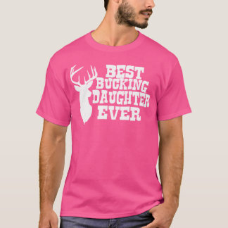 Beste Bucking Dochter Ooit Herten Jagen T-shirt