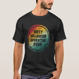 Beste Bulldozerbestuurder Ooit Grappige Bulldozer T-shirt
