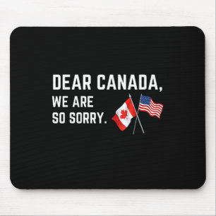Beste Canada, het spijt ons zo, Amerikanen steunen Muismat