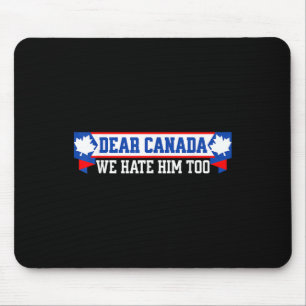 Beste Canada, we haten hem ook 1 Muismat