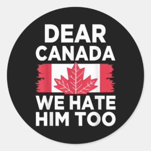 Beste Canada, we haten hem ook 2 Ronde Sticker
