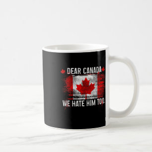 Beste Canada, we haten hem ook - Donald Trump Pres Koffiemok