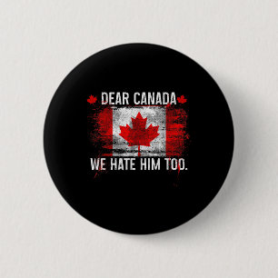 Beste Canada, we haten hem ook - Donald Trump Pres Ronde Button 5,7 Cm