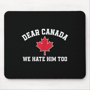 Beste Canada, we haten hem ook, leuk Gezegde voor Muismat