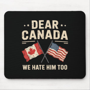 Beste Canada, we haten hem te anti-Trump Canadese  Muismat