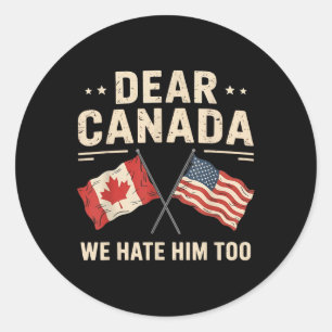 Beste Canada, we haten hem te anti-Trump Canadese Ronde Sticker
