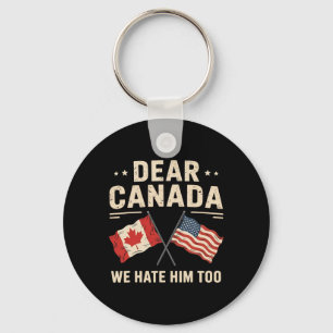 Beste Canada, we haten hem te anti-Trump Canadese Sleutelhanger