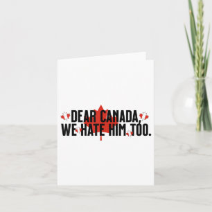 Beste Canada, we haten hem te anti-Trump politieke Kaart