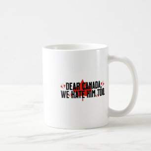 Beste Canada, we haten hem te anti-Trump politieke Koffiemok