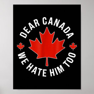 Beste Canada, we haten hem te anti Trump politieke Poster