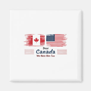 Beste Canada, we haten hem te politiek protest Magneet