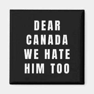 Beste Canada Wij Haten Hem Ook Anti-trump Politiek Magneet