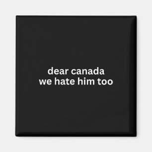 Beste Canada Wij Haten Hem Ook Anti-trump Politiek Magneet