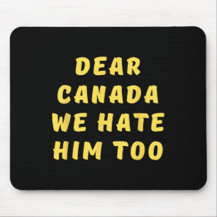 Beste Canada Wij Haten Hem Ook Anti Trump Politiek Muismat