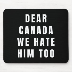 Beste Canada Wij Haten Hem Ook Anti-trump Politiek Muismat