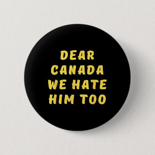 Beste Canada Wij Haten Hem Ook Anti-Trump Politiek Ronde Button 5,7 Cm