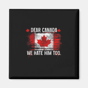 Beste Canada Wij Haten Hem Ook - Donald Trump Pres Magneet