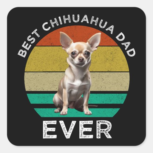 Beste Chihuahua Dad Ever Vierkante Sticker (Voorkant)