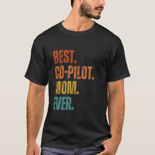 Beste Co-Piloot Moeder Ooit Moederdag T-shirt