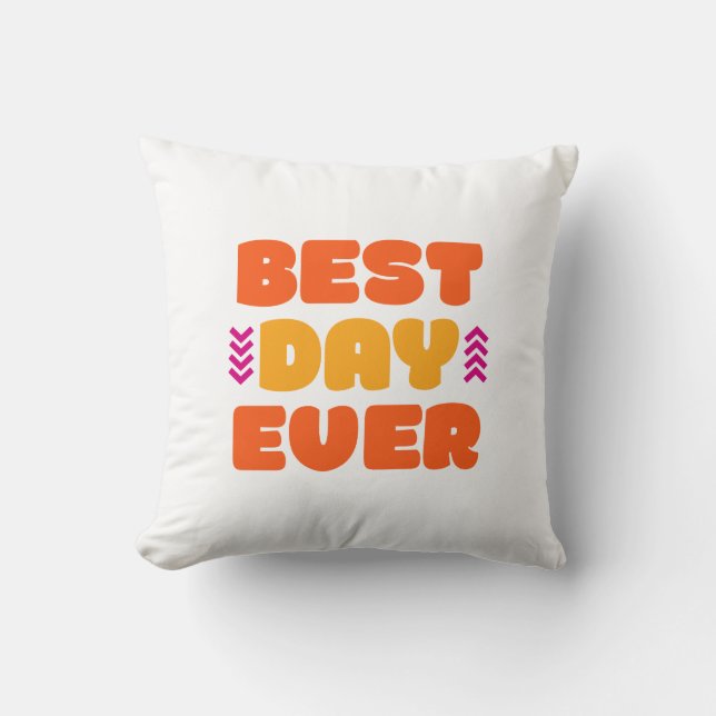 Beste dag ooit. kussen (Voorkant)