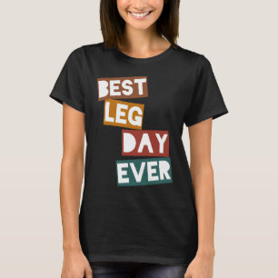 Beste dag van het been ooit t-shirt