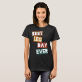 Beste dag van het been ooit t-shirt (Voorkant volledig)