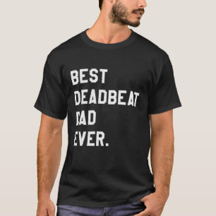 Beste Deadbeat Papa Ever Novelty Gag Joke Vader T-shirt