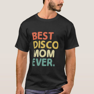 Beste Disco Moeder Ooit Retro Dansen Jaren 70 T-shirt