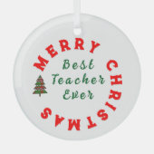 Beste docent ooit Kerstcadeau Bedankt Glas Ornament (Voorkant)