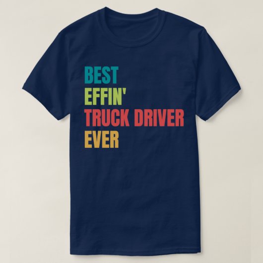 Beste efficiënte vrachtwagenchauffeur ooit t-shirt (Design voorkant)