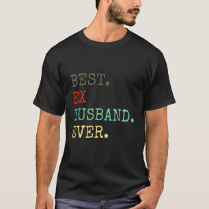 Beste Ex Ever gescheiden divorce Af T-shirt