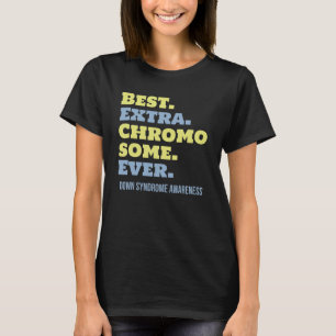 Beste extra chromosoombewustwording ooit t-shirt