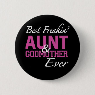 beste freakin tante en peetmoeder ooit moeder t-sh ronde button 5,7 cm
