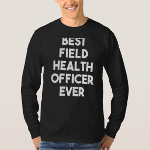 Beste Gezondheidsfunctionaris in het veld ooit T-shirt