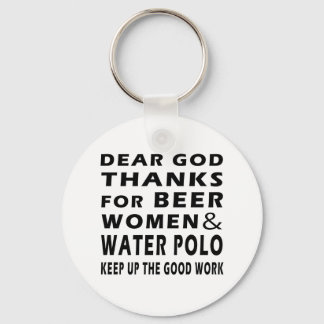 Beste God Bedankt voor bier- en waterpologe Sleutelhanger