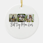 Beste Hond Mam Ooit - Custom 3-Photo Collage Keramisch Ornament (Voorkant)