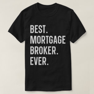 Beste hypotheekbemiddelaar ooit t-shirt