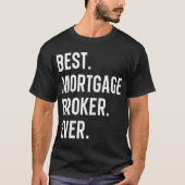 Beste hypotheekmakelaar ooit t-shirt (Voorkant)