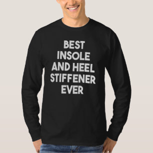 Beste inlegzool en hielversteviger ooit t-shirt