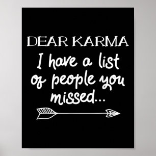 Beste Karma, ik heb een lijst van mensen die je Sa Poster