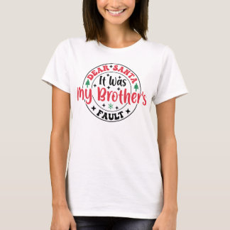 Beste Kerstman Het Was De Schuld Van Mijn Broer T- T-shirt