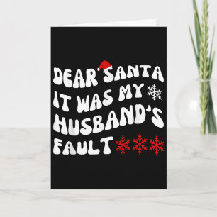 Beste Kerstman Het was de schuld van mijn man Grap Kaart