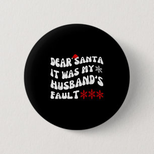 Beste Kerstman Het was de schuld van mijn man Grap Ronde Button 5,7 Cm