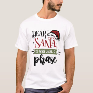 Beste Kerstman, het was maar een fase Grappig ke T-shirt