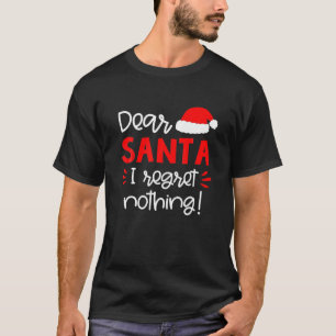 Beste kerstman, ik betreur niets grappigs t-shirt