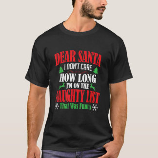 Beste Kerstman, ik geef niet om de stoute lijst T T-shirt