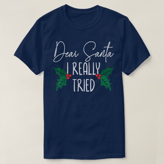 Beste Kerstman, ik heb echt kerstfeestdag geproefd T-shirt (Design voorkant)