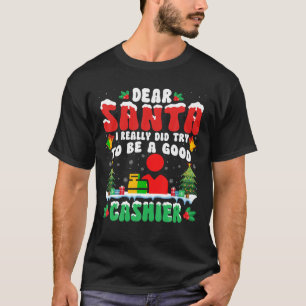 Beste Kerstman Ik probeer echt een goede kassier t T-shirt